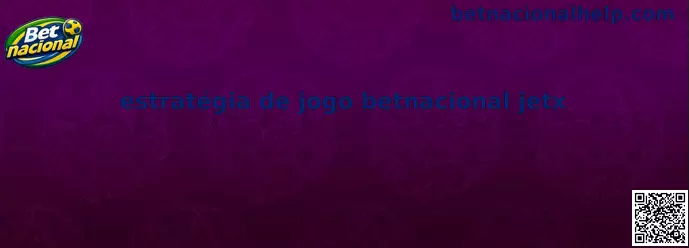 Estratégia de jogo betnacional jetx