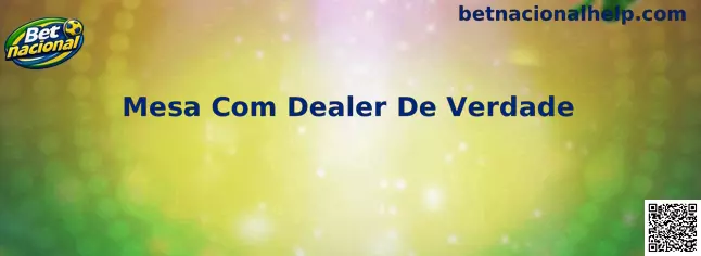 Mesa Com Dealer De Verdade Betnacional