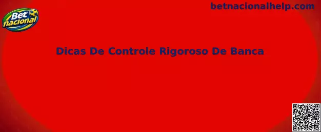 Dicas De Controle Rigoroso De Banca