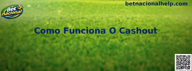 Como funciona o Cashout