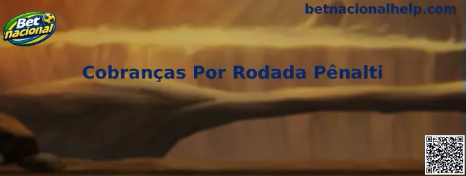 Cobranças Por Rodada Pênalti Betnacional