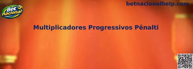 Multiplicadores Progressivos Pênalti
